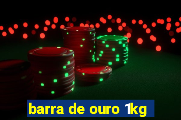 barra de ouro 1kg